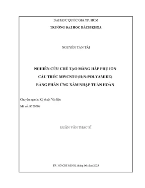 Luận văn thạc sĩ kỹ thuật vật liệu nghiên cứu chế tạo màng hấp phụ ion cấu trúc mwcnth2n polyamide bằng phản ứng xâm nhập tuần hoàn
