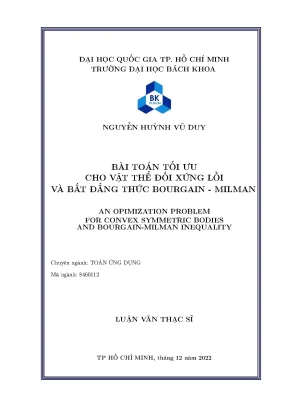 Luận văn thạc sĩ toán ứng dụng bài toán tối ưu cho vật thể đối xứng lồi và bất đẳng thức bourgain milman