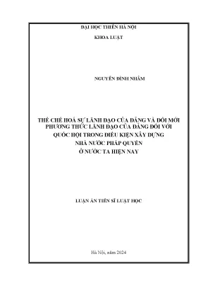 Thể chế hoá sự lãnh đạo của đảng và đổi mới phương thức lãnh đạo của đảng đối với quốc hội trong điều kiện xây dựng nhà nước pháp quyền ở nước ta hiện nay