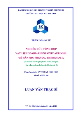 Luận văn thạc sĩ kỹ thuật hóa học nghiên cứu tổng hợp vật liệu 3d graphene oxit aerogel để hấp phụ phenol bisphenol a