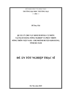 Đề án tốt nghiệp thạc sĩ quản lý cho vay khách hàng cá nhân tại ngân hàng nông nghiệp và phát triển nông thôn việt nam chi nhánh huyện kim bảng tỉnh hà nam