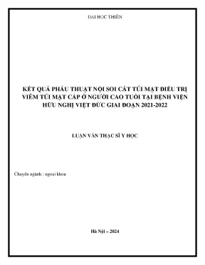 Kết quả phẫu thuật nội soi cắt túi mật điều trị viêm túi mật cấp ở người cao tuổi tại bệnh viện hữu nghị việt đức giai đoạn 2021 2022
