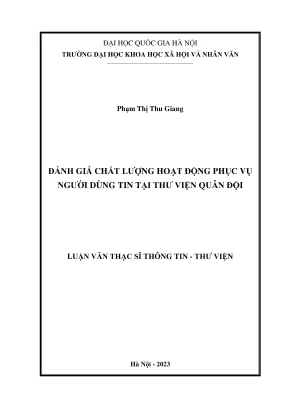 Luận văn thạc sĩ thông tin thư viện đánh giá chất lượng hoạt động phục vụ người dùng tin tại thư viện quân đội