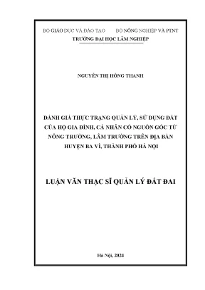 Đánh giá thực trạng quản lý sử dụng đất của hộ gia đình cá nhân có nguồn gốc từ nông trường lâm trường trên địa bàn huyện ba vì thành phố hà nội