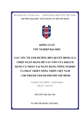 Các yếu tố ảnh hưởng đến quyết định lựa chọn ngân hàng để vay vốn của khách hàng cá nhân tại ngân hàng nông nghiệp và phát triển nông thôn việt nam chi nhánh thành phố hồ chí minh