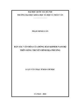 Luận văn thạc sĩ báo chí bản sắc văn hóa của đồng bào khmer nam bộ trên sóng truyền hình địa phương khảo sát trên đài pt th bạc liêu đài pt th sóc trăng