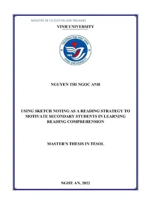 Using sketch noting as a reading strategy to motivate secondary students in learning reading comprehension luận văn thạc sĩ theory and method of english language teaching nguyen thi ngoc anh ng h d dr t