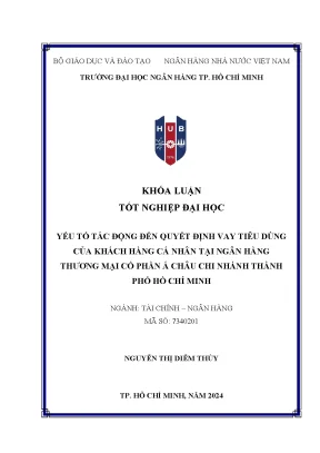 Yếu tố tác động đến quyết định vay tiêu dùng của khách hàng cá nhân tại ngân hàng thương mại cổ phần á châu chi nhánh thành phố hồ chí minh