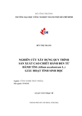 Nghiên cứu xây dựng quy trình sản xuất cao chiết hành đen từ hành tím allium ascalonicum l giàu hoạt tính sinh học