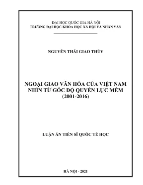 Luận án tiến sĩ quốc tế học ngoại giao văn hóa của việt nam nhìn từ góc độ quyền lực mềm 2001 2016