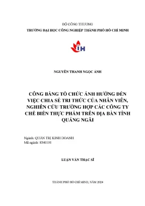 Công bằng tổ chức ảnh hưởng đến việc chia sẻ tri thức của nhân viên nghiên cứu trường hợp các công ty chế biến thực phẩm trên địa bàn tỉnh quảng ngãi