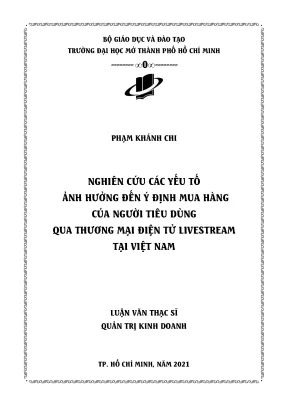 Nghiên cứu các yếu tố ảnh hưởng đến ý định mua hàng của người tiêu dùng qua thương mại điện tử livestream tại việt nam