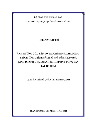 Ảnh hưởng của yếu tố tài chính và khả năng thích ứng chính sách vĩ mô đến hiệu quả kinh doanh của doanh nghiệp bất động sản tại tphcm