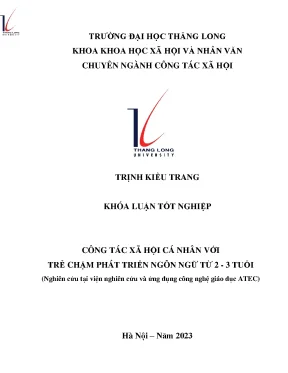 Công tác xã hội cá nhân với trẻ chậm phát triển ngôn ngữ từ 2 3 tuổi nghiên cứu tại viện nghiên cứu và ứng dụng công nghệ giáo dục atec
