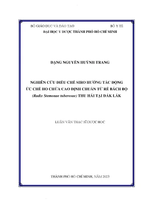 Nghiên cứu điều chế siro hướng tác động ức chế ho chứa cao định chuẩn từ rễ bách bộ radix stemonae tuberosae thu hái tại đắk lắk
