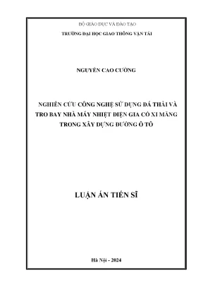 Nghiên cứu công nghệ sử dụng đá thải và tro bay nhà máy nhiệt điện gia cố xi măng trong xây dựng đường ô tô