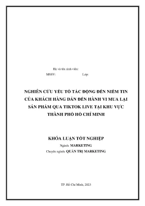 Nghiên cứu yếu tố tác động đến niềm tin của khách hàng dẫn đến hành vi mua lại sản phẩm qua tiktok live tại khu vực thành phố hồ chí minh