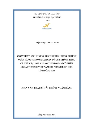Các yếu tố ảnh hưởng đến ý định sử dụng dịch vụ ngân hàng thương mại điện tử của khách hàng cá nhân tại ngân hàng thương mại cổ phần ngoại thương việt nam chi nhánh biên hòa tỉnh đồng nai