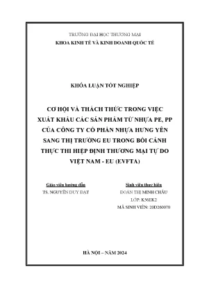 Cơ hội và thách thức trong xuất khẩu các sản phẩm từ nhựa pe pp của công ty cổ phần nhựa hưng yên sang thị trường eu trong bối cảnh thực thi hiệp định thương mại tự do việt nam eu