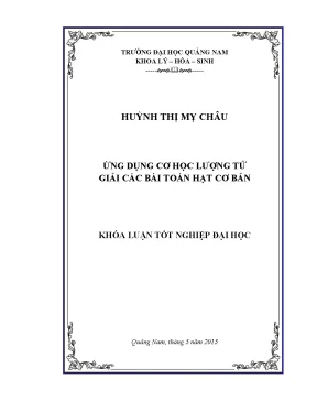 Ứng dụng cơ học lượng tử giải các bài toán hạt cơ bản