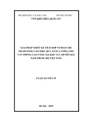 Giải pháp thiết kế tích hợp vỏ bao che nhằm nâng cao hiệu quả năng lượng cho văn phòng cao tầng tại khu vực duyên hải nam trung bộ việt nam