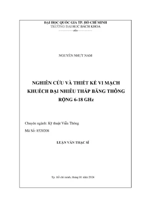 Nghiên cứu và thiết kế vi mạch khuếch đại nhiễu thấp băng thông rộng 6 18 ghz