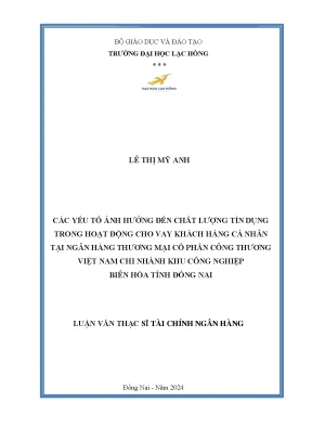 Các yếu tố ảnh hưởng đến chất lượng tín dụng trong hoạt động cho vay khách hàng cá nhân tại ngân hàng thương mại cổ phần công thương việt nam chi nhánh khu công nghiệp biên hòa tỉnh đồng nai