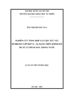 Luận án tiến sĩ hóa học nghiên cứu tổng hợp vật liệu xúc tác hydroxit lớp kép ti zn mang trên sepiolite để xử lý phẩm màu trong nước