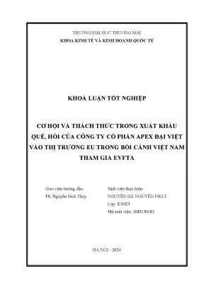 Cơ hội và thách thức trong xuất khẩu quế hồi của công ty cổ phần apex đại việt vào thị trường eu trong bối cảnh việt nam tham gia evfta