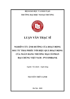 Nghiên cứu ảnh hưởng của hoạt động đầu tư trái phiếu tới hiệu quả hoạt động của ngân hàng thương mại cổ phần đại chúng việt nam pvcombank