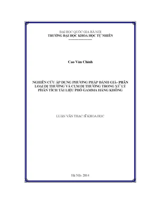 Luận văn thạc sĩ nghiên cứu áp dụng phương pháp đánh giá phân loại dị thường và cụm dị thường trong xử lý phân tích tài liệu phổ gamma hàng không