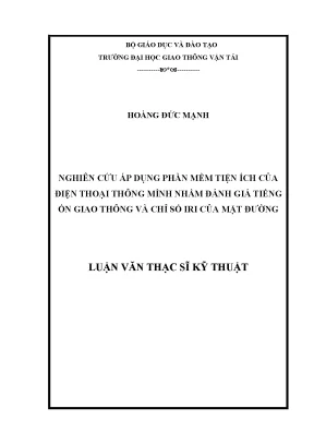 Nghiên cứu áp dụng phần mềm tiện ích của điện thoại thông mình nhằm đánh giá tiếng ồn giao thông và chỉ số iri của mặt đường