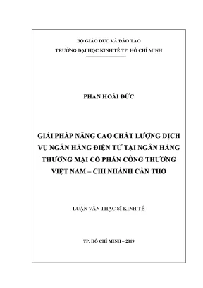 Luận văn thạc sĩ kinh tế giải pháp nâng cao chất lượng dịch vụ ngân hàng điện tử tại ngân hàng thương mại cổ phần công thương việt nam chi nhánh cần thơ