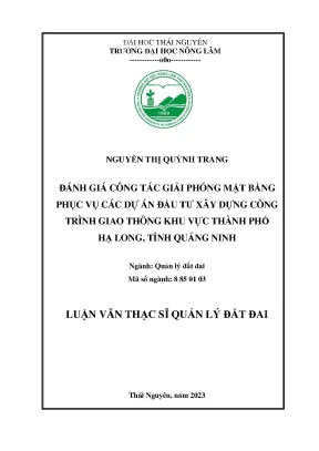 Đánh giá công tác giải phóng mặt bằng phục vụ các dự án đầu tư xây dựng công trình giao thông khu vực thành phố hạ long tỉnh quảng ninh