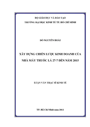 Luận văn thạc sĩ xây dựng chiến lược kinh doanh của nhà máy thuốc lá 27 7 đến năm 2015