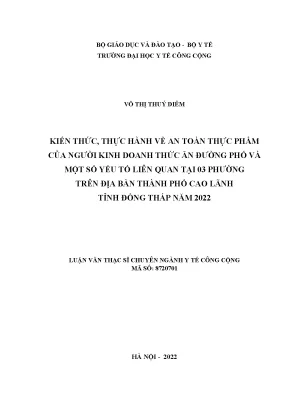 Luận văn kiến thức thực hành về an toàn thực phẩm của người kinh doanh thức ăn đường phố và một số yếu tố liên quan tại 03 phường trên địa bàn thành phố cao lãnh tỉnh đồng tháp năm 2022