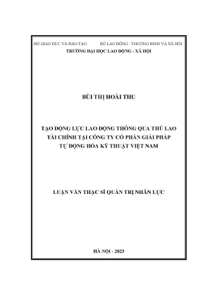 Tạo động lực lao động thông qua thù lao tài chính tại công ty cổ phần giải pháp tự động hóa kỹ thuật việt nam