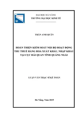 Hoàn thiện kiểm soát nội bộ hoạt động thu thuế hàng hóa xuất khẩu nhập khẩu tại cục hải quan tỉnh quảng ngãi