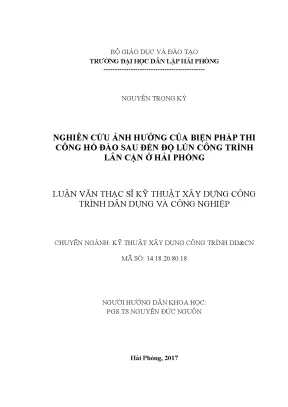 Nghiên cứu ảnh hưởng của biện pháp thi công hố đào sâu đến độ lún công trình lân cận ở hải phòng
