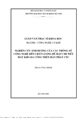 Nghiên ứu ảnh hưởng ủa á thông số ông nghệ đến hất lượng bề mặt hi tiết máy khi gia ông trên máy phay cnc