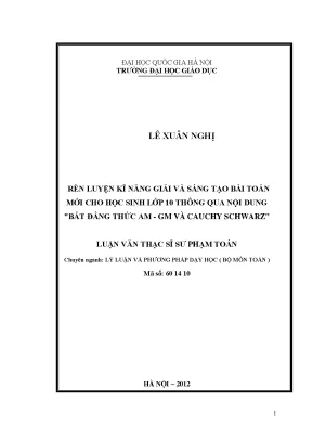 Luận văn thạc sĩ rèn luyện kỹ năng giải và sáng tạo bài toán mới cho học sinh lớp 10 thông qua nội dung bất đẳng thức am cm và cauchy schwarz