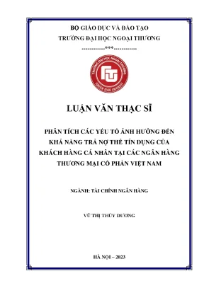 Phân tích các yếu tố ảnh hưởng đến khả năng trả nợ thẻ tín dụng của khách hàng cá nhân tại các ngân hàng thương mại cổ phần việt nam