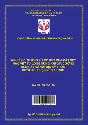 Đề tài nghiên cứu ứng xử cố kết của đất sét nạo vét từ lòng sông khi gia cường đệm cát và vải địa kỹ thuật dưới điều kiện nén 3 trục