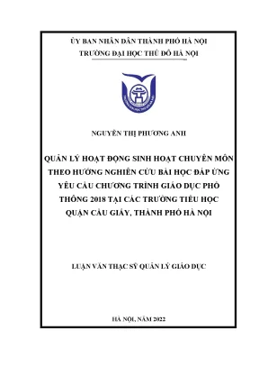 Quản lý hoạt động sinh hoạt chuyên môn theo hướng nghiên cứu bài học đáp ứng yêu cầu chương trình giáo dục phổ thông 2018 tại các trường tiểu học quận cầu giấy thành phố hà nội