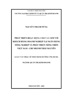 Phát triển hoạt động cho vay đối với khách hàng doanh nghiệp tại ngân hàng nông nghiệp và phát triển nông thôn việt nam chi nhánh thái nguyên