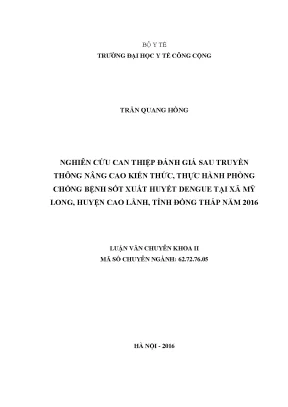 Luận văn nghiên cứu can thiệp đánh giá sau truyền thông nâng cao kiến thức thực hành phòng chống bệnh sốt xuất huyết dengue tại xã mỹ long huyện cao lãnh tỉnh đồng tháp năm 2016