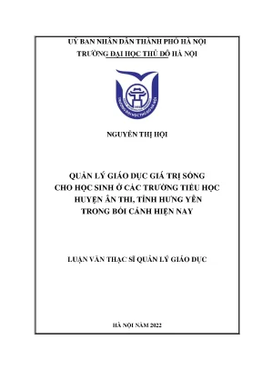 Quản lý giáo dục giá trị sống cho học sinh ở các trường tiểu học huyện ân thi tỉnh hưng yên trong bối cảnh hiện nay