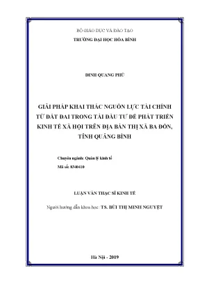 Giải pháp khai thác nguồn lực tài chính từ đất đai trong tái đầu tư để phát triển kinh tế xã hội trên địa bàn thị xã ba đồn tỉnh quảng bình