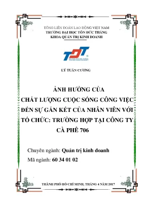 Luận văn thạc sĩ quản trị kinh doanh ảnh hưởng của chất lượng cuộc sống công việc đến sự gắn kết của nhân viên với tổ chức trường hợp tại công ty cà phê 706