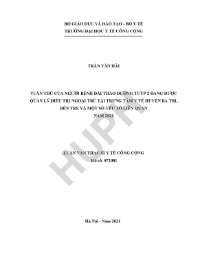 Luận văn tuân thủ của người bệnh đái tháo đường túyp 2 đang được quản lý điều trị ngoại trú tại trung tâm y tế huyện ba tri bến tre và một số yếu tố liên quan năm 2021